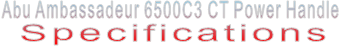 Abu Ambassadeur 6500C3 CT Power Handle Specifications