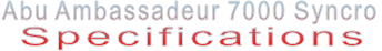 Abu Ambassadeur 7000 Syncro Specifications