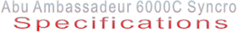 Abu Ambassadeur 6000C Syncro Specifications