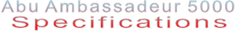 Abu Ambassadeur 5000 Specifications