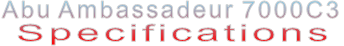 Abu Ambassadeur 7000C3 Specifications
